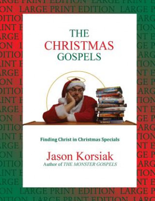 Kniha The Christmas Gospels (Large Print Edition) Jason Korsiak