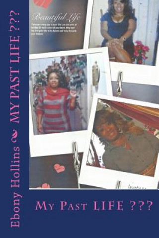 Książka My Past Life: My Life, My Past Mrs Ebony L Hollins