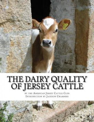 Libro The Dairy Quality of Jersey Cattle: As Confirmed by Confirmed and Authenticated Tests American Jersey Club