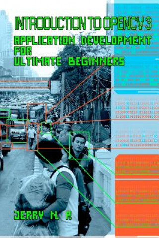 Kniha Introduction to OpenCV 3: Application Development for Ultimate Beginners Jerry N P