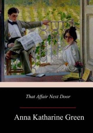 Книга That Affair Next Door Anna Katharine Green