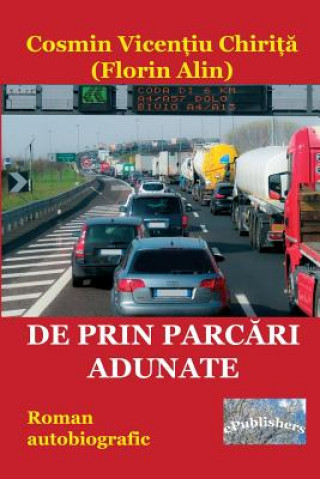 Kniha de Prin Parcari Adunate: Roman Autobiografic Cosmin Vicentiu Chirita