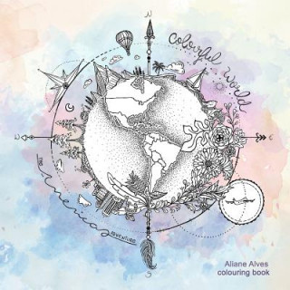 Книга Colourful World: The Americas Adventure Mrs Aliane Alves