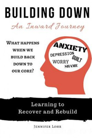 Kniha Building Down - An Inward Journey Jennifer Lohr