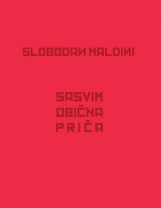 Könyv Slobodan Maldini - Sasvim Obicna Prica Slobodan Maldini