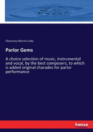 Buch Parlor Gems Cady Channcey Marvin Cady