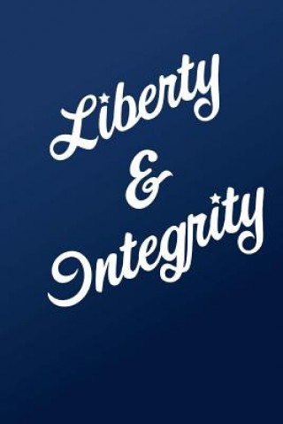 Knjiga Liberty and Integrity George B Free