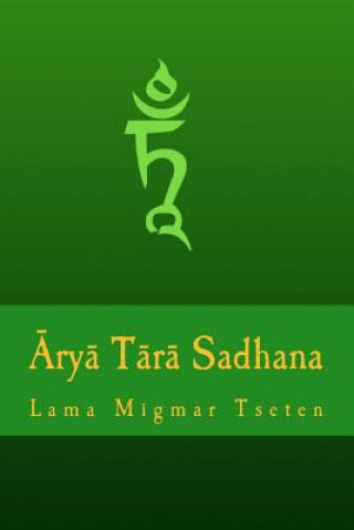 Könyv Arya Tara Sadhana Lama Migmar Tseten