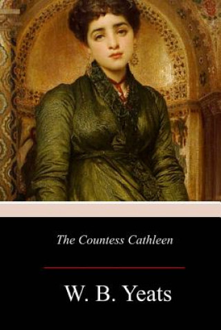 Kniha The Countess Cathleen W B Yeats