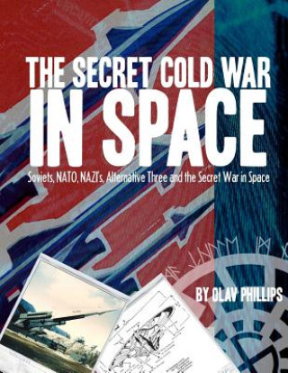 Carte The Secret Cold War in Space Olav Phillips