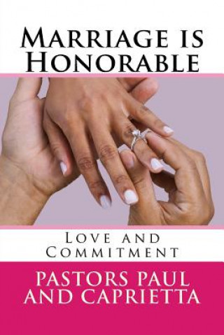 Книга Marriage is Honorable: Love and Commitment Paul Michael Caprietta