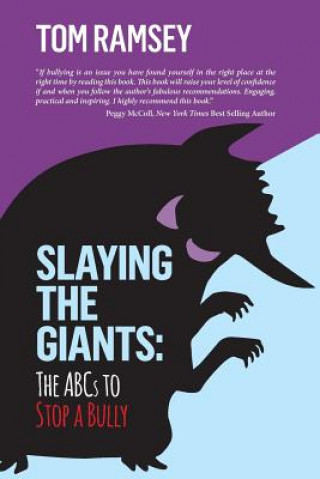 Book Slaying the Giants: The ABCs to Stop a Bully Tom Ramsey