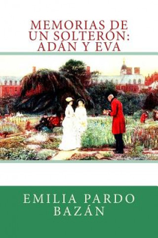 Kniha Memorias de un solterón: Adán y Eva Emilia Pardo Bazan