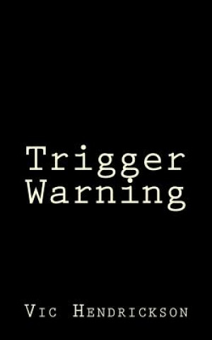 Knjiga Trigger Warning Vic Hendrickson