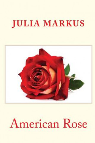 Kniha American Rose Julia Markus