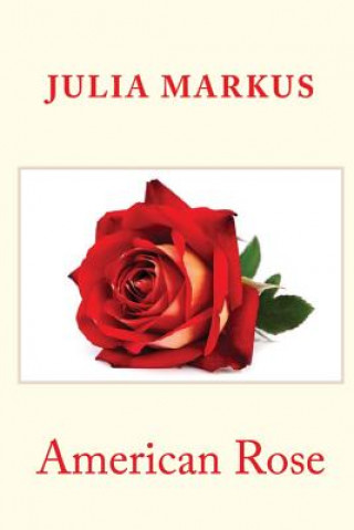 Libro American Rose Julia Markus