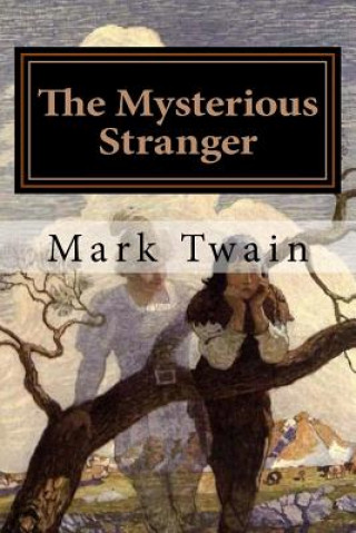 Kniha The Mysterious Stranger: Illustrated Mark Twain