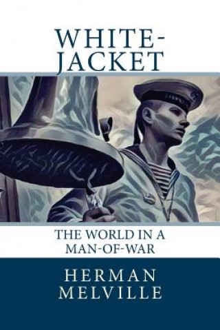 Kniha White-Jacket: The World in a Man-of-War Herman Melville