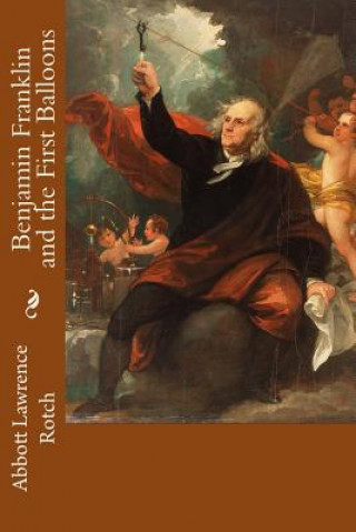 Libro Benjamin Franklin and the First Balloons Abbott Lawrence Rotch