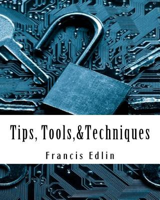 Knjiga Tips, Tools,&Techniques Francis Edlin