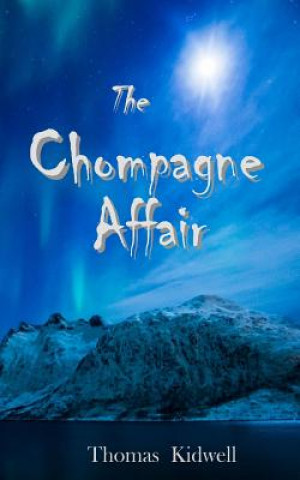 Könyv The Chompagne Affair Thomas Kidwell