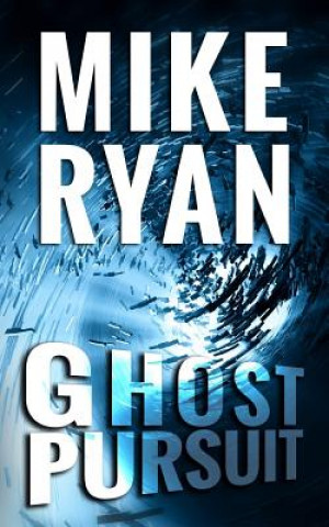 Könyv Ghost Pursuit Mike Ryan