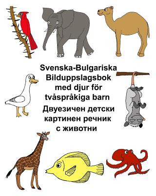 Kniha Svenska-Bulgariska Bilduppslagsbok med djur för tv?spr?kiga barn Richard Carlson Jr