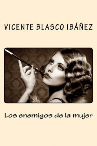 Buch Los enemigos de la mujer Vicente Blasco Ibanez