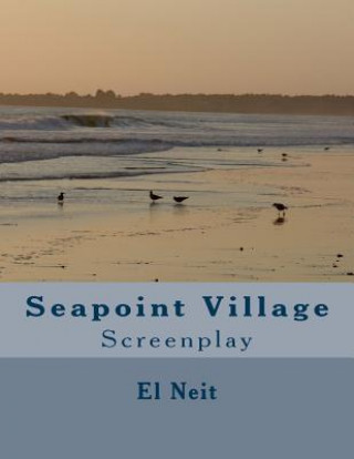 Buch Seapoint Village: Screenplay El Neit