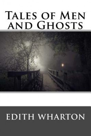 Kniha Tales of Men and Ghosts Edith Wharton