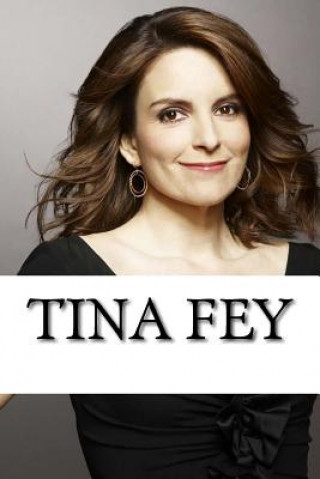 Könyv Tina Fey: A Biography Lindsey Hailey
