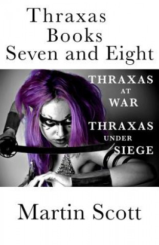 Kniha Thraxas Books Seven and Eight Martin Scott