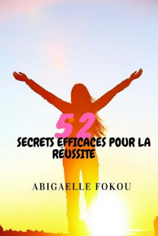 Knjiga 52 Secrets Efficaces pour la Réussite Abigaelle Fokou