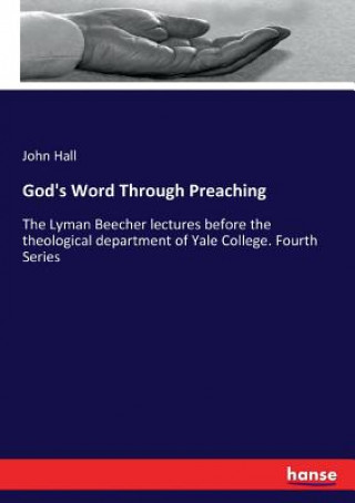 Könyv God's Word Through Preaching JOHN HALL