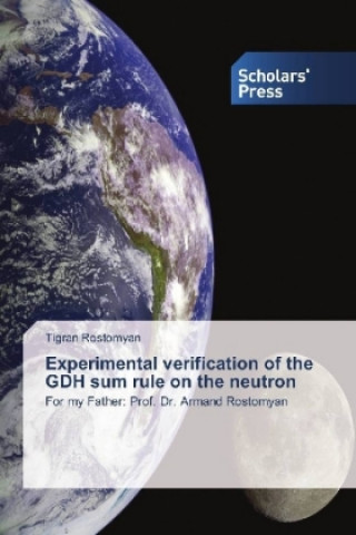 Kniha Experimental verification of the GDH sum rule on the neutron Tigran Rostomyan