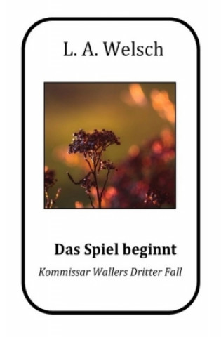 Knjiga Kommissar Waller / Das Spiel beginnt Lukas Welsch