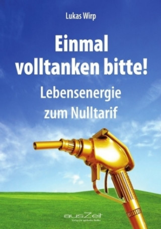 Buch Einmal volltanken bitte! Lukas Wirp