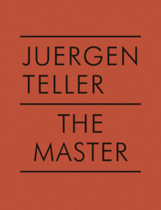 Kniha Juergen Teller: The Master V: Araki Juergen Teller