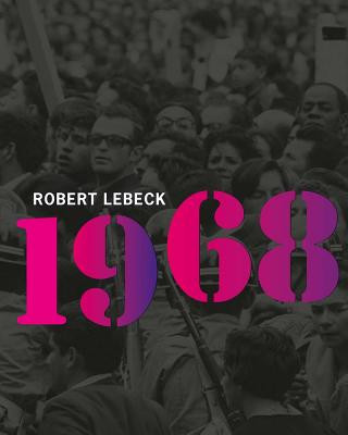 Buch Robert Lebeck: 1968 Robert Lebeck