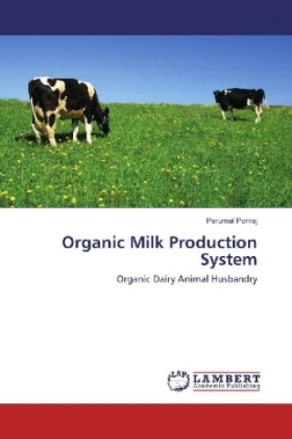 Kniha Organic Milk Production System Perumal Ponraj