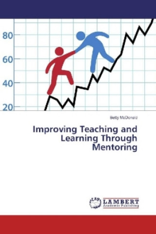 Knjiga Improving Teaching and Learning Through Mentoring Betty McDonald