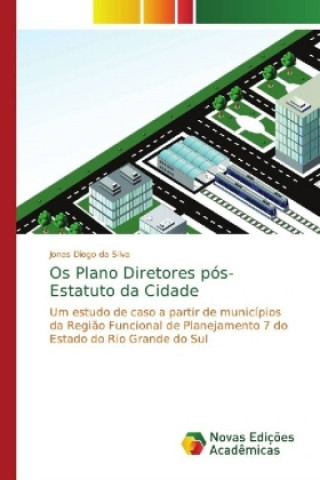 Knjiga Os Plano Diretores pos-Estatuto da Cidade Jonas Diogo da Silva