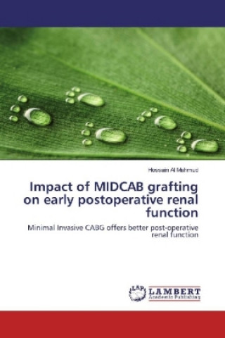 Knjiga Impact of MIDCAB grafting on early postoperative renal function Hossain Al Mahmud
