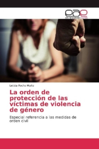 Książka orden de proteccion de las victimas de violencia de genero Leticia Rocha Muñiz