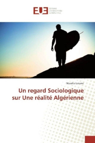 Buch Un regard Sociologique sur Une réalité Algérienne Massika Lanane