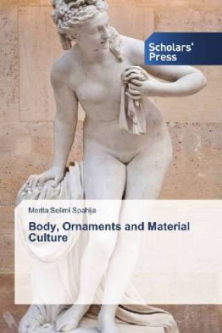 Könyv Body, Ornaments and Material Culture Merita Selimi Spahija