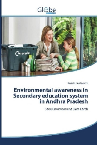 Knjiga Environmental awareness in Secondary education system in Andhra Pradesh Kukati Leelavathi