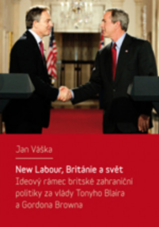 Książka New Labour, Británie a svět Jan Váška