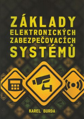 Kniha Základy elektronických zabezpečovacích systémů Karel Burda