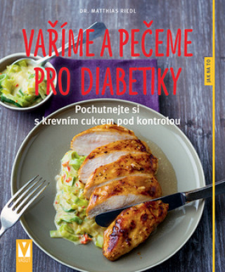 Книга Vaříme a pečeme pro diabetiky Matthias Riedl